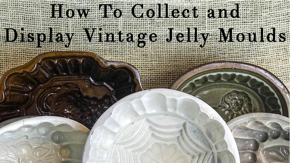 Vintage Jelly Moulds: The Collecting Obsession You Didn't Know You Needed