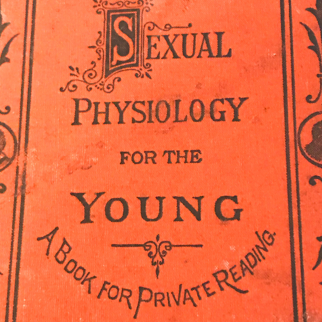 Foote's Sexual Physiology for the Young - 1890 Edition